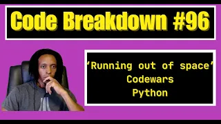 Code Breakdown - Running out of space