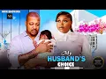 Download Lagu MY HUSBAND'S CHOICE (IK OGBONNA \u0026 RUTH KADIRI) NIGERIAN MOVIES 2025 | LATEST FULL MOVIES