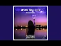 With My Life (feat. Jaime Deraz) (Kivii Remix)