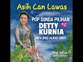 Download Lagu DETTY KURNIA - ASIH CAN LAWAS ♡ POP SUNDA PILIHAN ☆ SOETASOENDA©