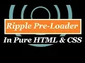 Pre-Loader Ripple Pre-Loader Using Only HTML CSS Free Code