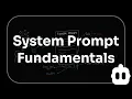 System Prompt Fundamentals