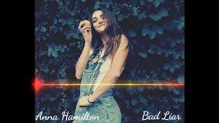 Download Bad Liar-Anna Hamilton (cover) MP3