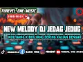 NEW MELODY DJ MPX7 TERBARU 2025 MELODY JEDAG JEDUG KANE YANG SERING KALIAN DENGAR 