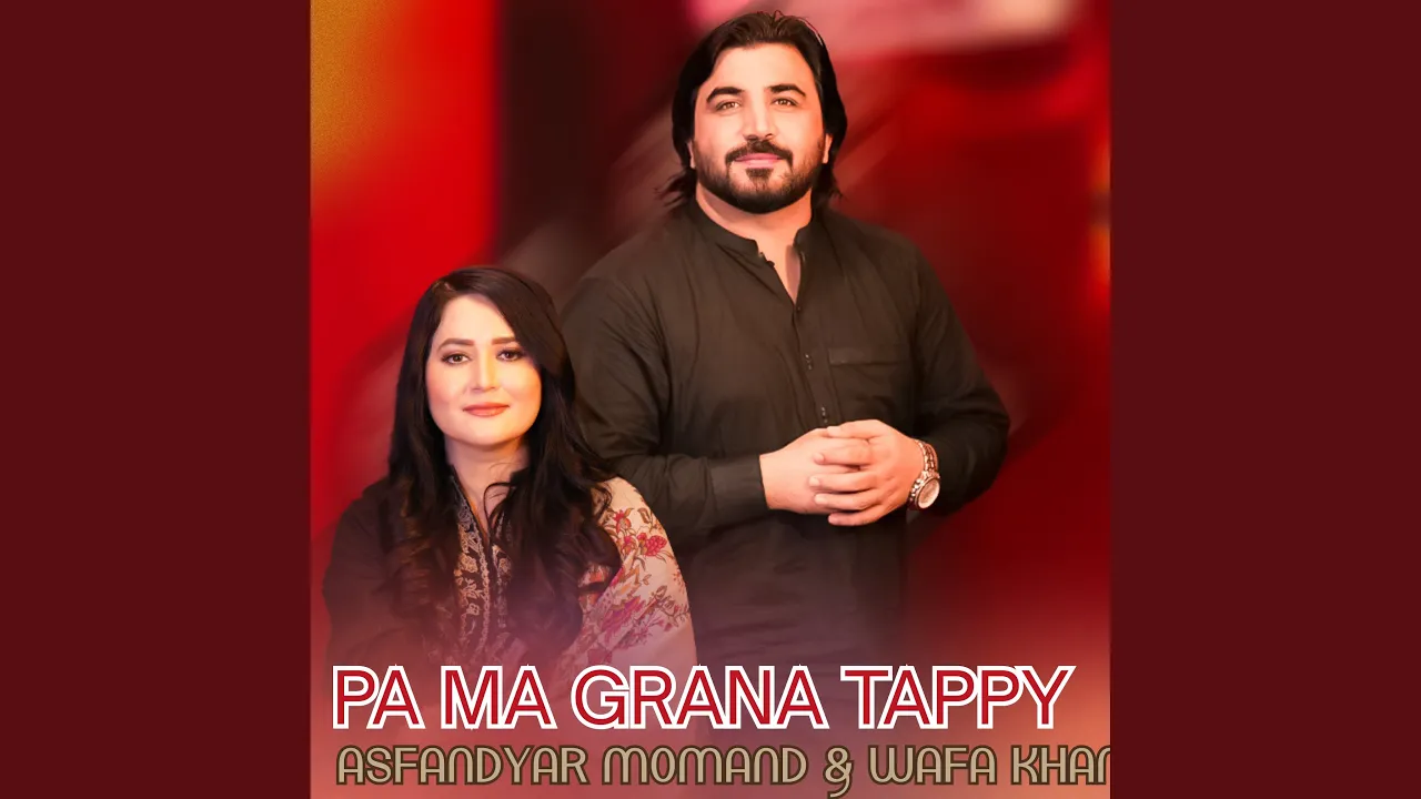 Pa Ma Grana Tappy (feat. Wafa Khan) Pa Ma Grana Tappy (feat. Wafa Khan)