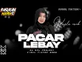 Download Lagu DJ PACAR LEBAY || YANG KALIAN CARI CARI || DJ MADURA TERBARU 2025‼️