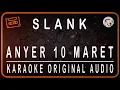 Lagu SLANK - ANYER 10 MARET - KARAOKE ORIGINAL AUDIO