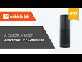 A custom Amazon Alexa Skill in 14-minutes - Dabble Lab
