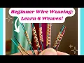 LEARN TO WIRE WEAVE Beginner s Wire Weaving Tutorial