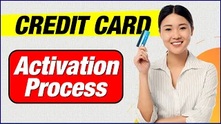 How to activate a credit card - Credit card activation Credit card activation process 2023