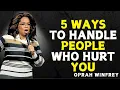 Download Lagu 5 WAYS TO HANDLE PEOPLE WHO HURT YOU - OPRAH WINFREY MOTIVATION