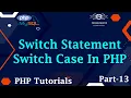 13 Switch Statement In PHP Switch Case Statement Conditional Statements In PHP