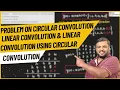 Problem - circular convolution linear convolution linear convolution using circular convolution