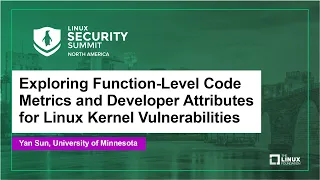 Exploring Function-Level Code Metrics and Developer Attributes for Linux Kernel Vulnerabi Yan Sun