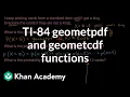 TI-84 geometpdf and geometcdf functions Random variables AP Statistics Khan Academy