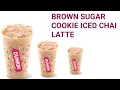 BROWN SUGAR COOKIE ICED CHAI LATTE DUNKIN DONUTS HOW TO MAKE CHAI LATTE AT HOME