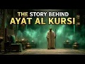 THE FULL STORY BEHIND AYAT AL-KURSI | HIDDEN TRUTH OF ALLAH`S THRONE