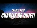Download Lagu Charlie Puth - Charlie Be Quiet! (Lyrics)