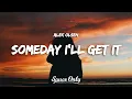 Alek Olsen - someday i'll get it (Lyrics)