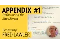 Refactoring Javascript with Fred Lawler Design Code Series Appendix