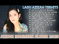Download Lagu LAGU AZIZAH MAUMERE FULL ALBUM 2025 - KUMPULAN LAGU TERHITS AZIZAH BIKIN BAPER - Merayu Tuhan