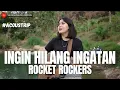 Download Lagu LIA MAGDALENA | ROCKET ROCKERS - INGIN HILANG INGATAN