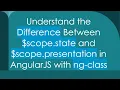 Understand the Difference Between scope state and scope presentation in AngularJS with ng-class