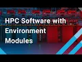 HPC Software with Environment Modules