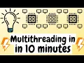 Multithreading in 10 minutes