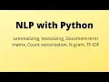 Lemmatizing Vectorizing Document-term matrix Count vectorization N-gram TF-IDF