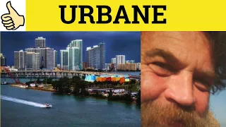 Urbane Meaning - Urbane Examples
