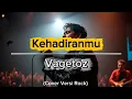 Lagu Kehadiranmu - Vagetoz (Cover Versi Rock) 