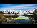 Download Lagu MASHUP ! DJ WONDERLAND X AWAS JANGAN SALAH PASANGAN FULL BEAT🎶
