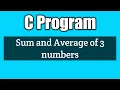 Write a program to find sum and average of 3 numbers in c vision academy