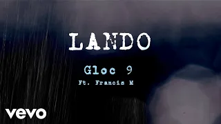 Download Gloc 9 - Lando [Lyric Video] ft. Francis M. MP3