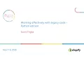Working effectively with legacy code - Python edition Scott Triglia
