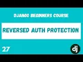 Custom Auth Decorator Reverse Auth Protection Python Django Web Framework Course