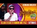 Download Lagu Olha o Que Amor Me Faz - Vitinho (Semana Maluca 2018)