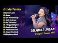 Download Lagu Dinda Teratu - SELAMAT JALAN - MANGU - KITA USAHAKAN LAGI || DANGDUT TERBARU 2025