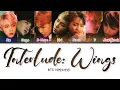 Download Lagu BTS (방탄소년단) - Interlude: Wings (Color Coded Lyrics/Han/Rom/Eng)