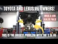 TOYOTA V6 OWNERS This is The Biggest Problem with The 3 5L V6 Engine