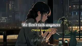 we dont talk anymore charlie puth ft selena gomez tiktok version 