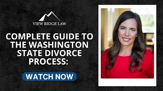 Complete Guide to The Washington State Divorce Process 12 Essential Steps You Need to Know