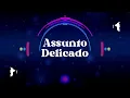 Assunto Delicado Xand Avião - Assunto Delicado Guilherme e Benuto