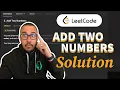 Add Two Numbers Solution Explained - Linked List
