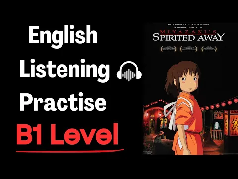 Prática de Listening - Spirited Away (Input compreensível (CI)) B1
