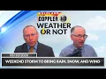 Weekend storm to bring rain snow and wind Weather or Not
