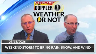 Weekend storm to bring rain snow and wind Weather or Not