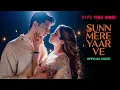 Sunn Mere Yaar Ve (Lyrical) Param Sundari | Sidharth, Janhvi |Sachin-Jigar | New Hindi Song 2025