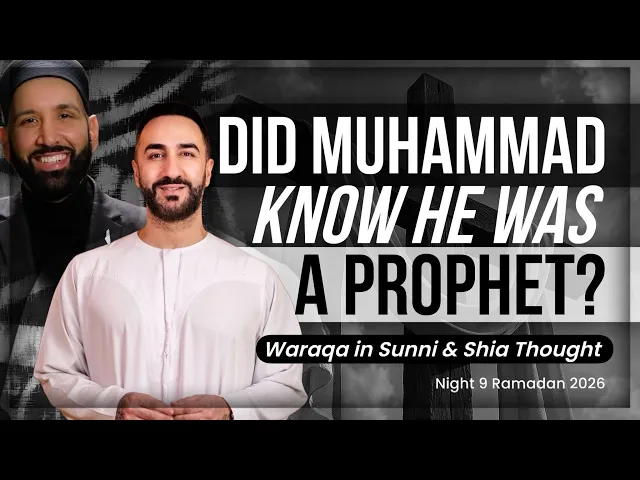 9. Did Muhammad Know He Was A Prophet? | Sayed Ammar Nakshawani | Ramadan 2026